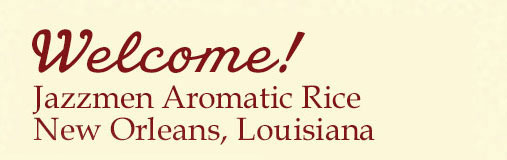 Welcome to Jazzmen Aromatic Rice | New Orleans, LA